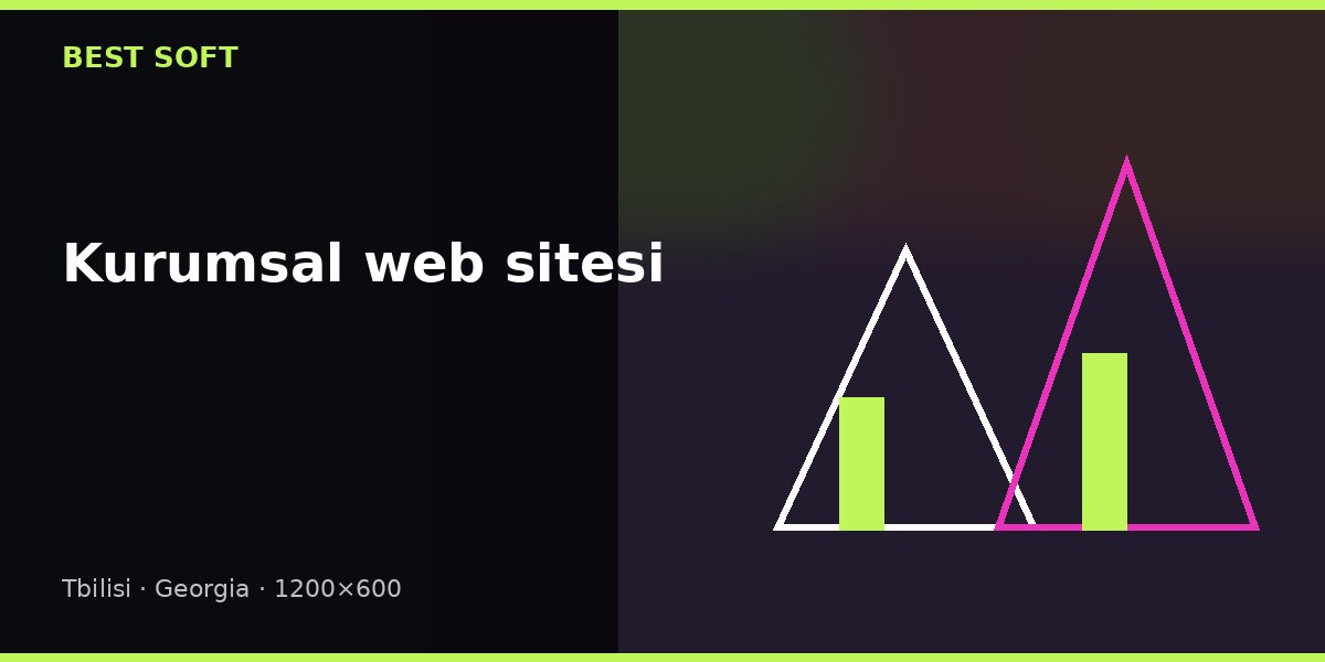 Kurumsal Web Sitesi: Güven İnşa Eden Sayfalar ve Yapı